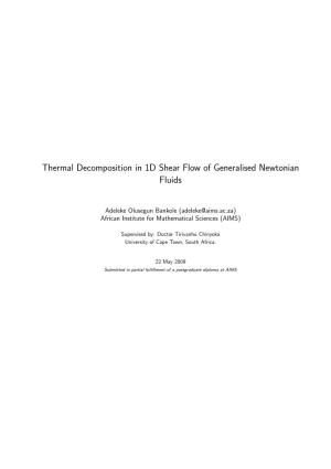 Thermal Decomposition in 1D Shear Flow of Generalised Newtonian Fluids