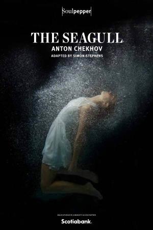 The Seagull Anton Chekhov Adapted by Simon Stephens