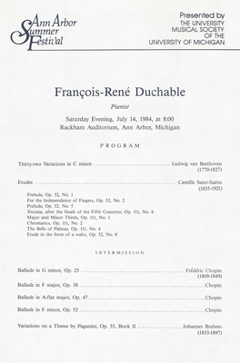 Fran9ois-Rene Duchable Pianist Saturday Evening, July 14, 1984, at 8:00 Rackham Auditorium, Ann Arbor, Michigan
