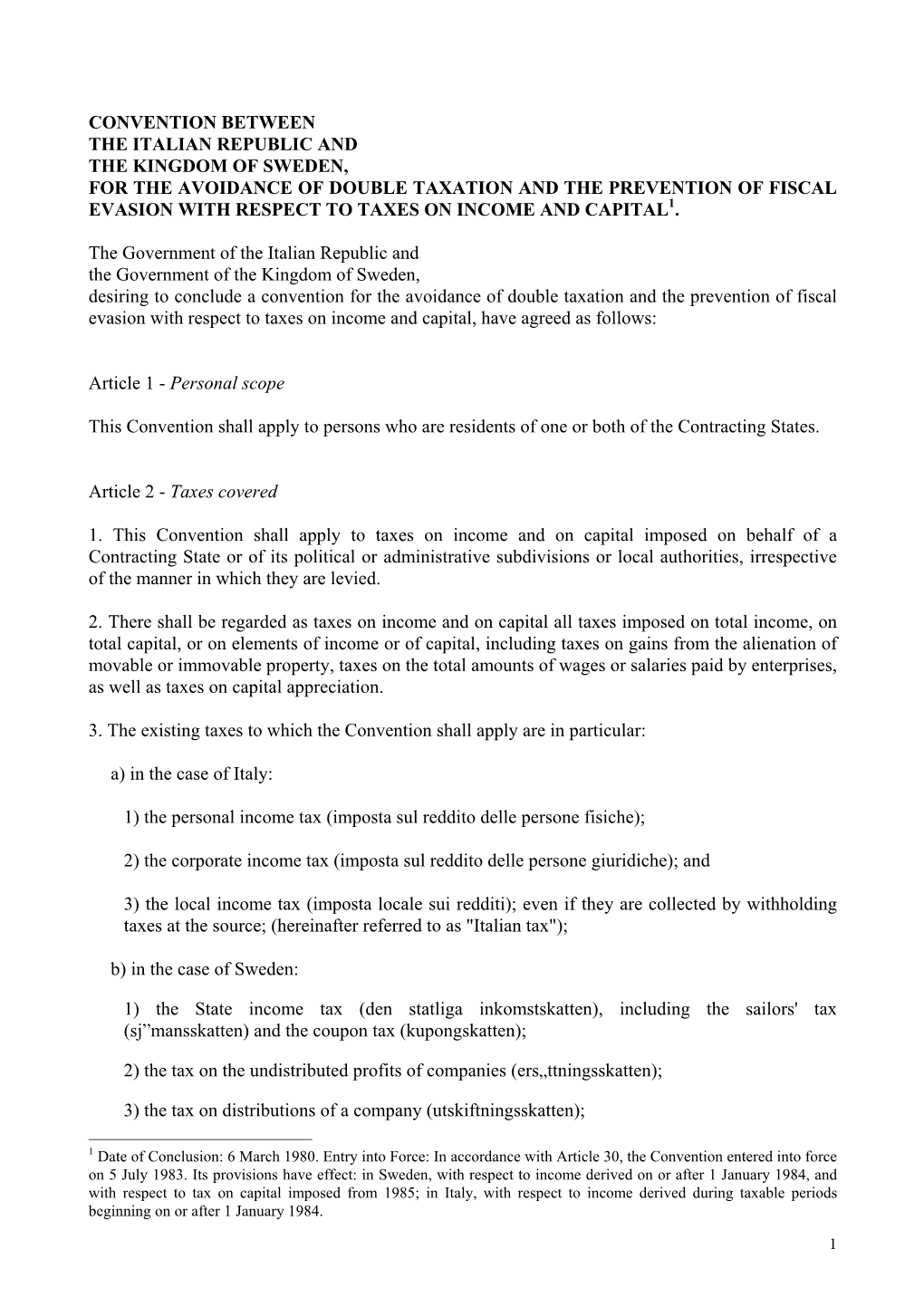 Convention Between the Italian Republic and the Kingdom of Sweden, for the Avoidance of Double Taxation and the Prevention of Fi