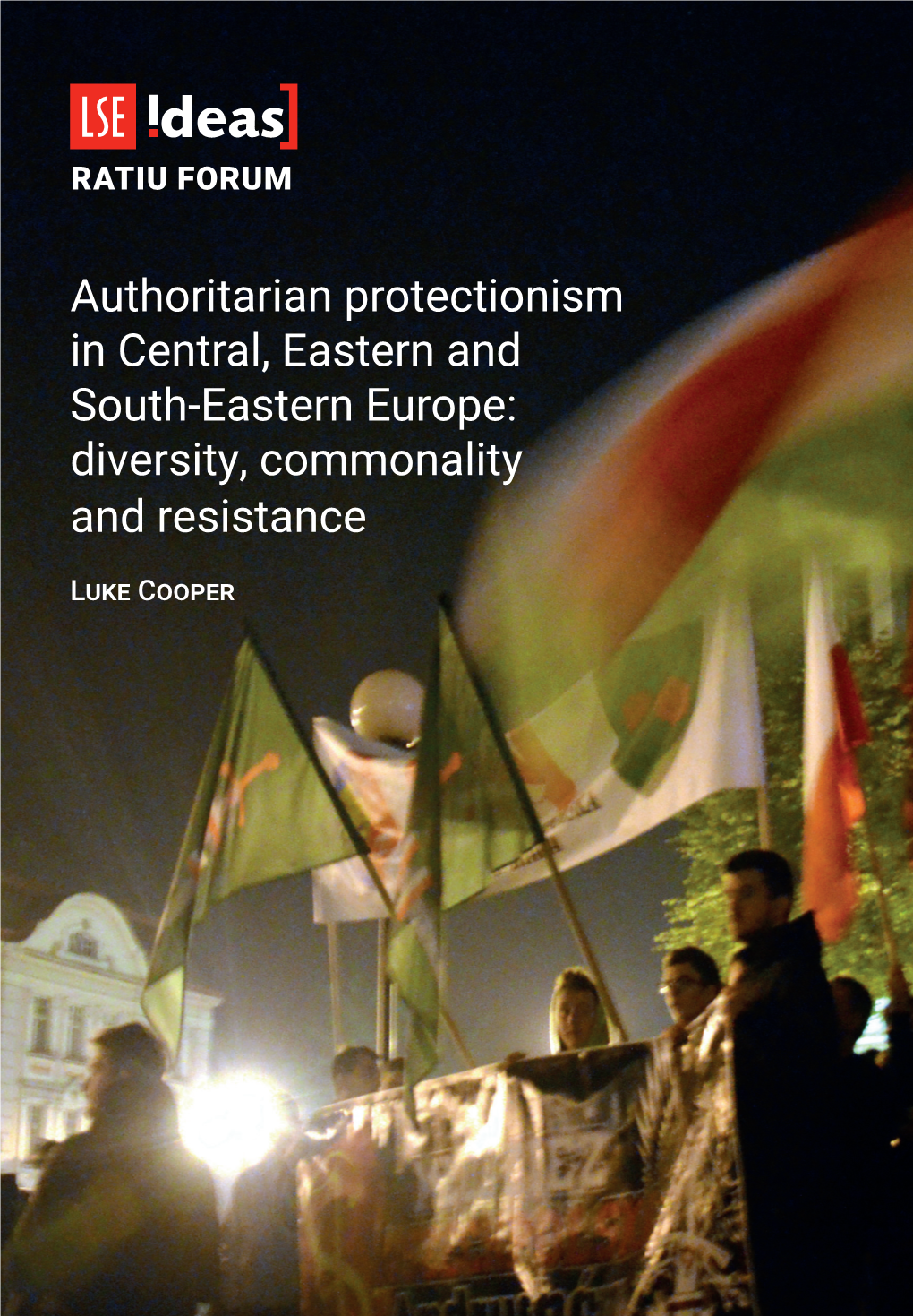 Authoritarian Protectionism in Central, Eastern and South-Eastern Europe: Diversity, Commonality and Resistance