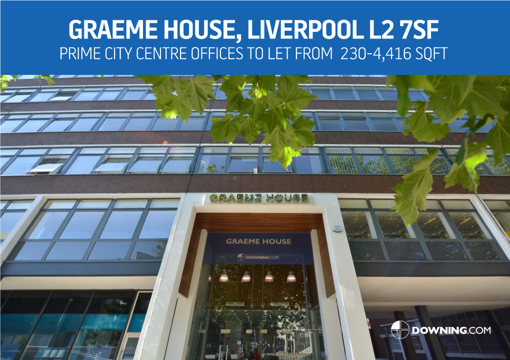 Graeme House, Liverpool L2 7Sf Prime City Centre Offices to Let from 230-4,416 Sqft 6