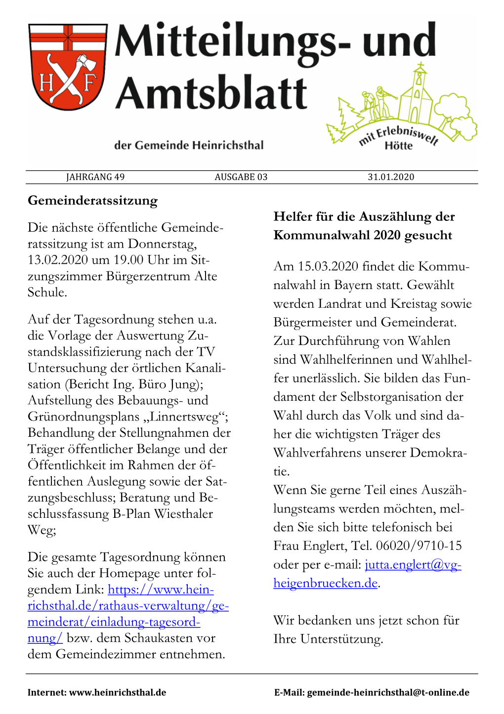 Ratssitzung Ist Am Donnerstag, 13.02.2020 Um 19.00 Uhr Im Sit- Am 15.03.2020 Findet Die Kommu- Zungszimmer Bürgerzentrum Alte Nalwahl in Bayern Statt