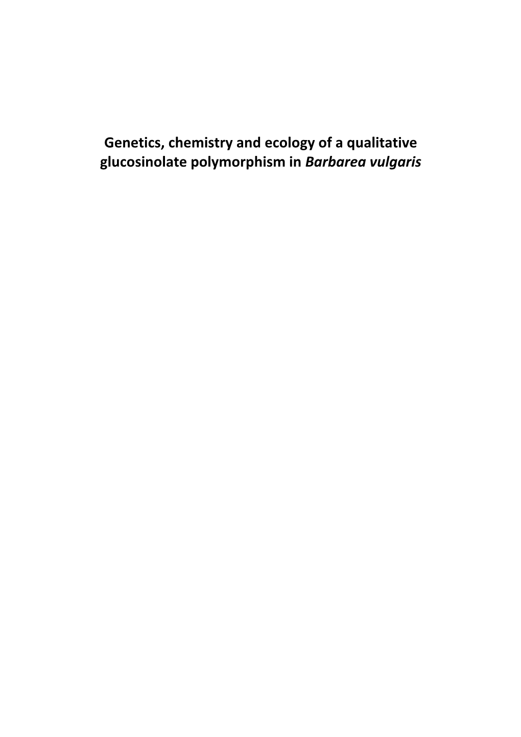 Genetics, Chemistry and Ecology of a Qualitative Glucosinolate Polymorphism in Barbarea Vulgaris