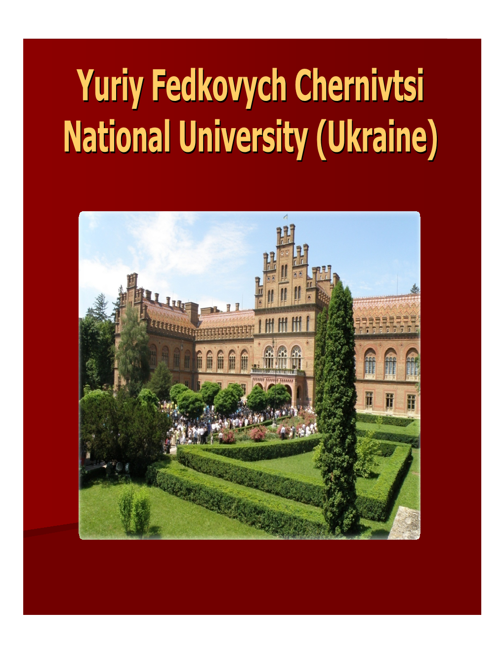 Yuriy Fedkovych Chernivtsi National University 2 Kotsiubynskyy Str