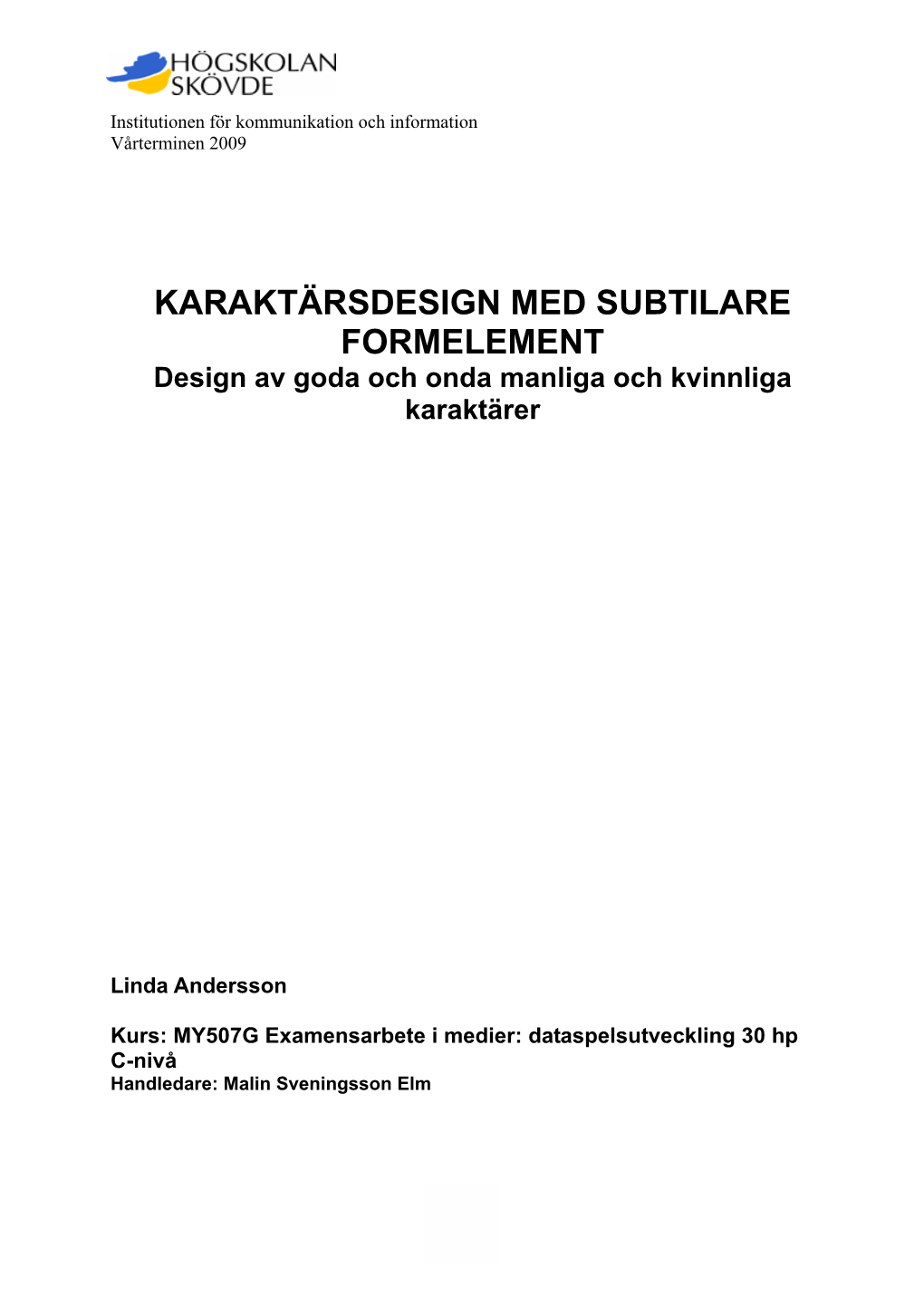 KARAKTÄRSDESIGN MED SUBTILARE FORMELEMENT Design Av Goda Och Onda Manliga Och Kvinnliga Karaktärer