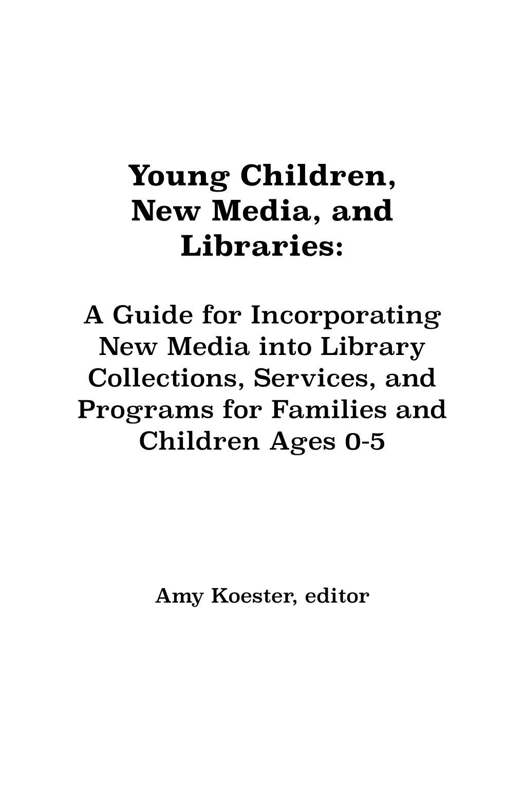 Young Children, New Media, and Libraries Full PDF Smaller.Pages