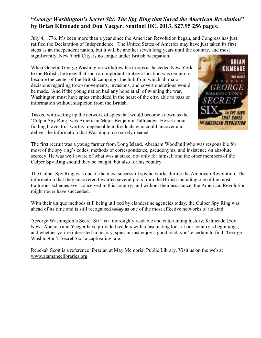 “George Washington's Secret Six: the Spy Ring That Saved the American Revolution” by Brian Kilmeade and Don Yaeger. Sentin