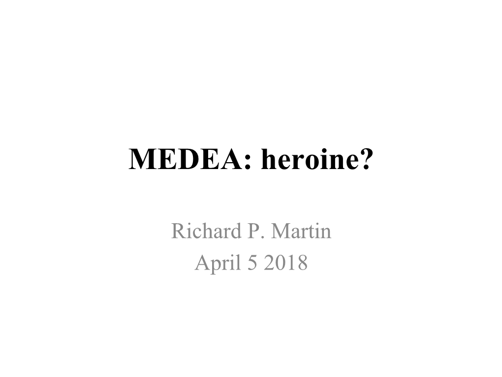 MEDEA: Heroine?