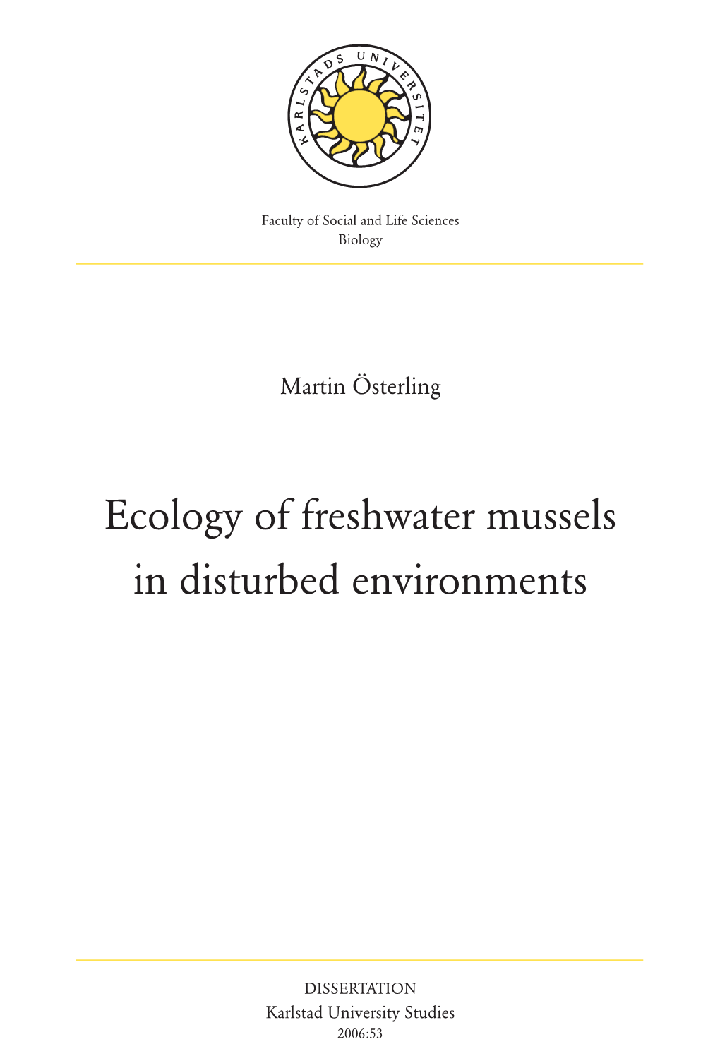 Ecology of Freshwater Mussels in Disturbed Environments Faculty of Social and Life Sciences Biology