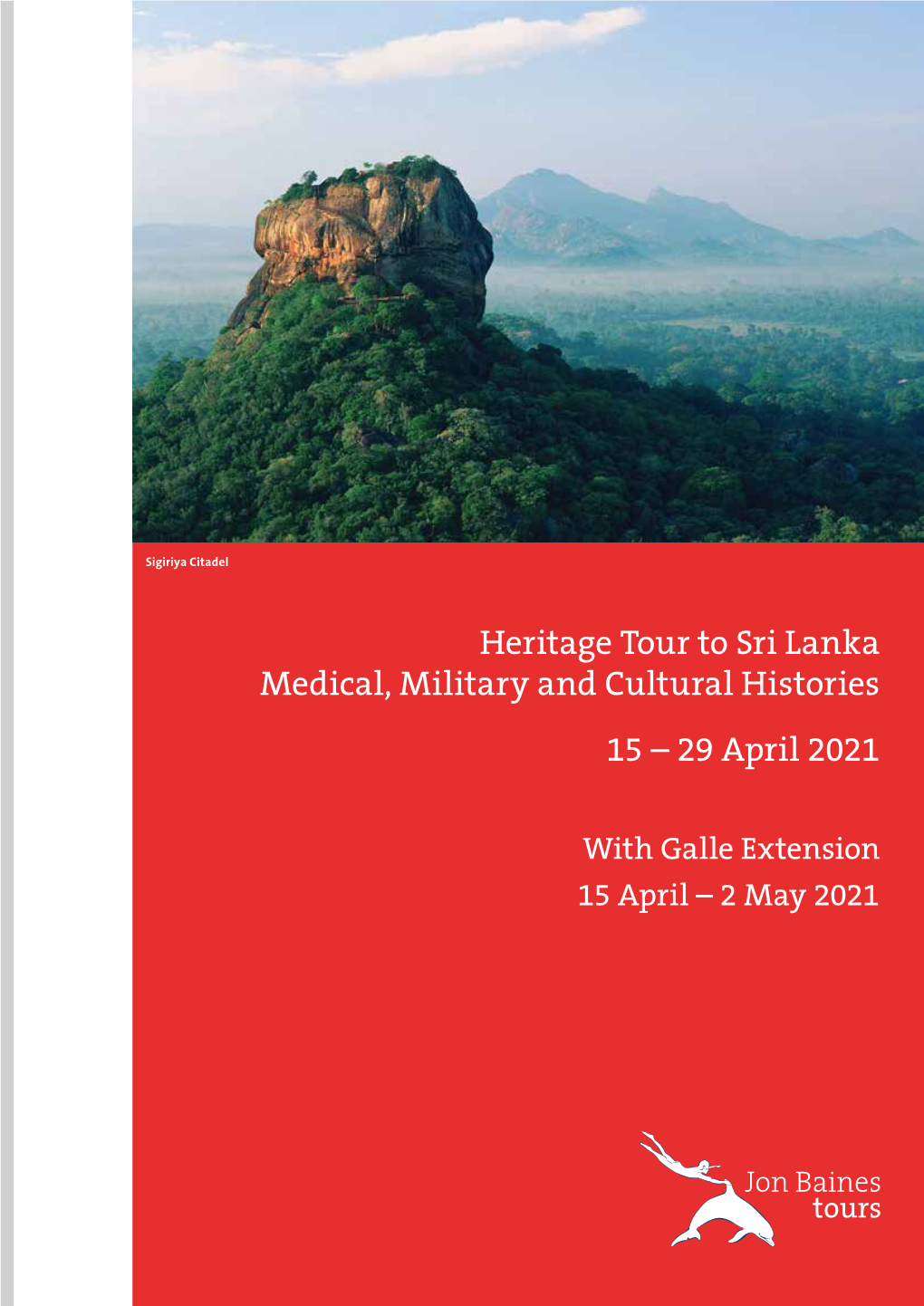 Heritage Tour to Sri Lanka Medical, Military and Cultural Histories 15 – 29 April 2021