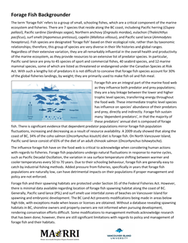 Forage Fish Backgrounder the Term ‘Forage Fish’ Refers to a Group of Small, Schooling Fishes, Which Are a Critical Component of the Marine Ecosystem and Fisheries