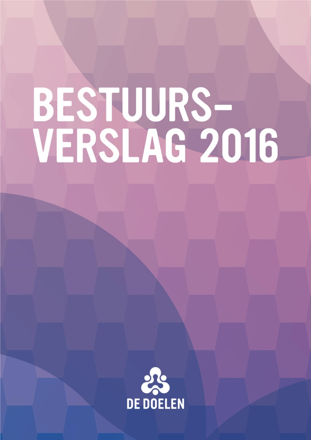 BESTUURSVERSLAG 2016 De Doelen