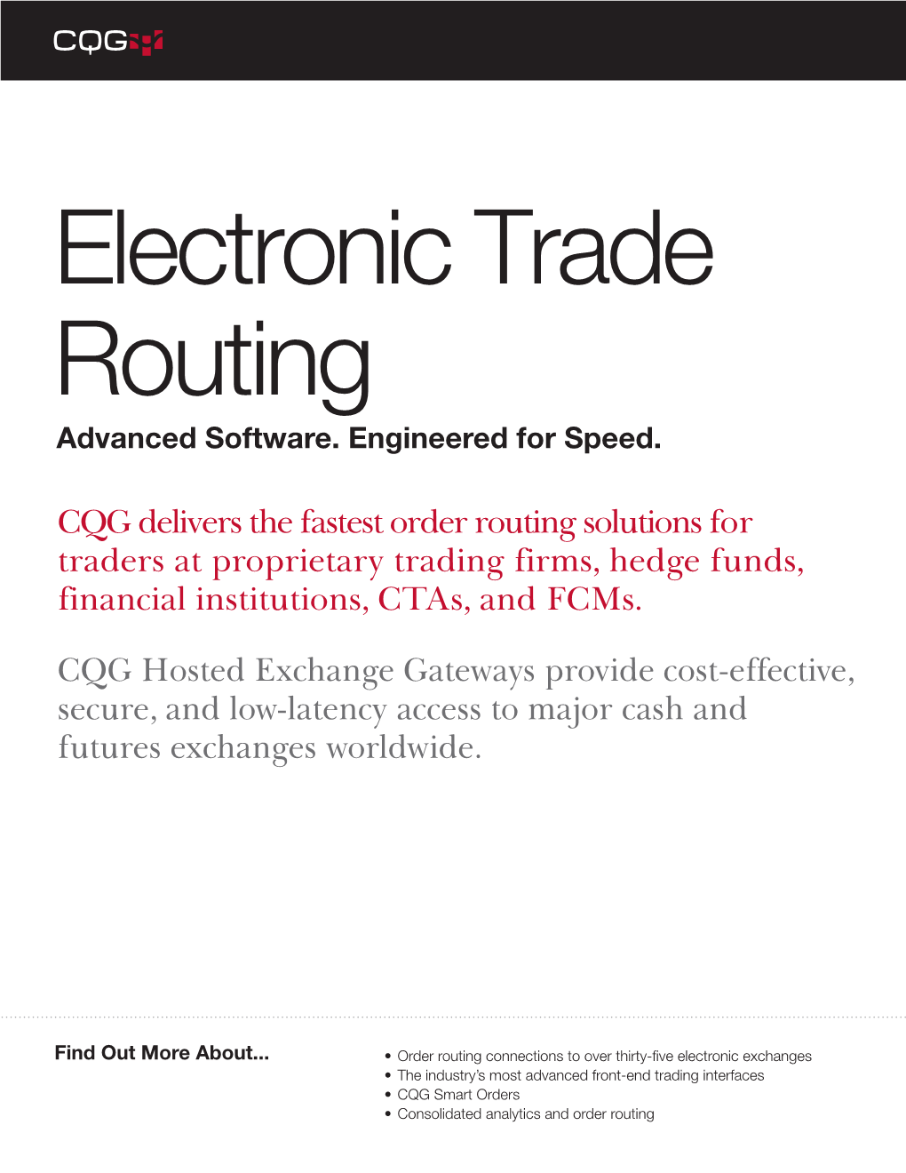 CQG Delivers the Fastest Order Routing Solutions for Traders at Proprietary Trading Firms, Hedge Funds, Financial Institutions, Ctas, and Fcms