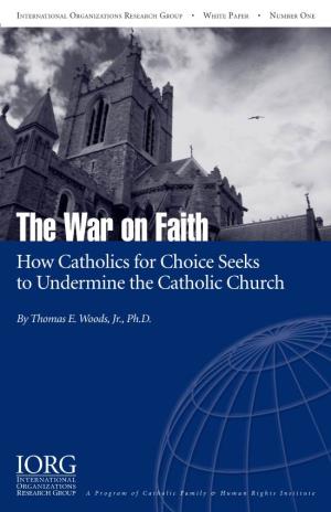 The War on Faith How Catholics for Choice Seeks to Undermine the Catholic Church
