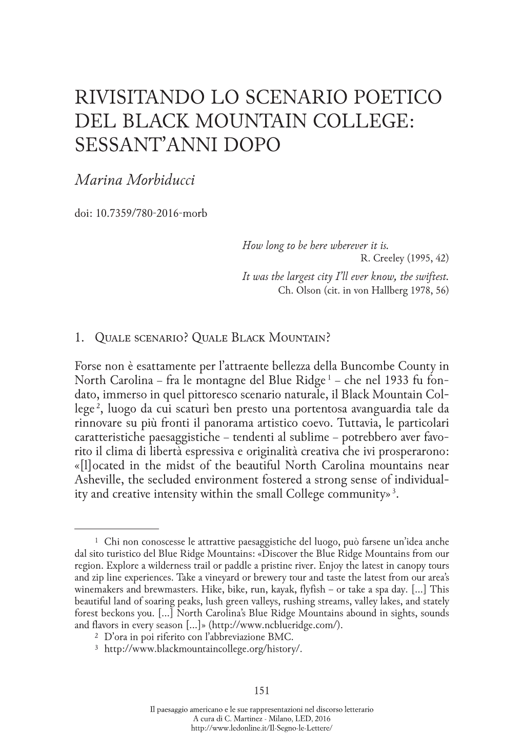 RIVISITANDO LO SCENARIO POETICO DEL BLACK MOUNTAIN COLLEGE: SESSANT’ANNI DOPO Marina Morbiducci Doi: 10.7359/780-2016-Morb