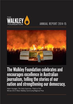The Walkley Foundation Celebrates and Encourages Excellence in Australian Journalism, Telling the Stories of Our Nation and Strengthening Our Democracy