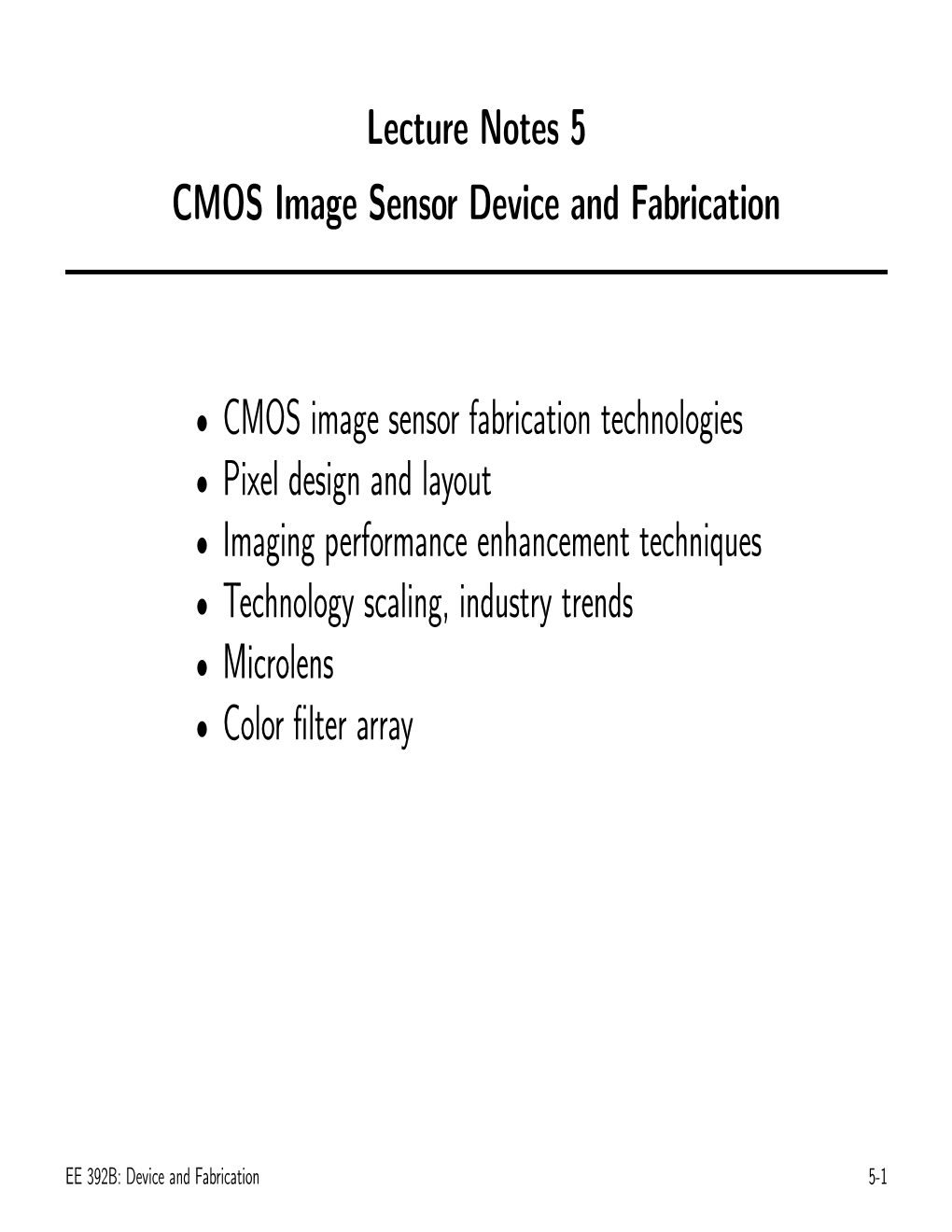 Lecture Notes 5 CMOS Image Sensor Device and Fabrication • CMOS