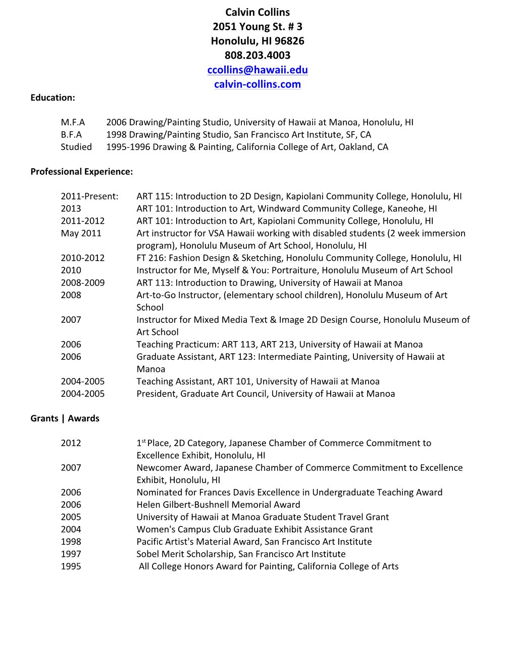 Calvin Collins 2051 Young St. # 3 Honolulu, HI 96826 808.203.4003 Ccollins@Hawaii.Edu Calvin-Collins.Com Education