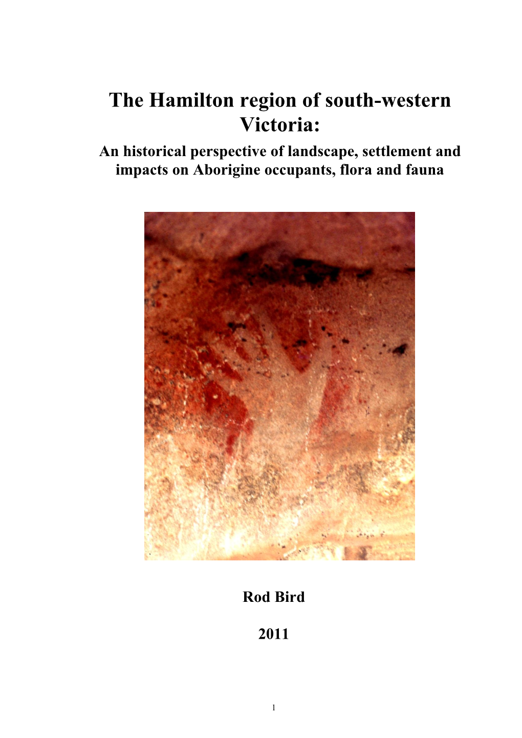 The Hamilton Region of South-Western Victoria: an Historical Perspective of Landscape, Settlement and Impacts on Aborigine Occupants, Flora and Fauna