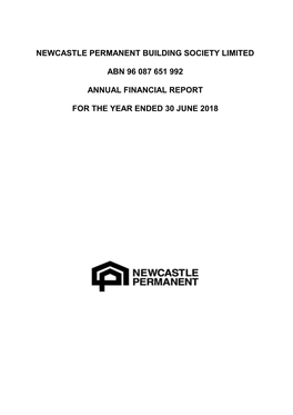 Newcastle Permanent Building Society Limited Abn 96 087 651 992 Annual Financial Report for the Year Ended 30 June 2018