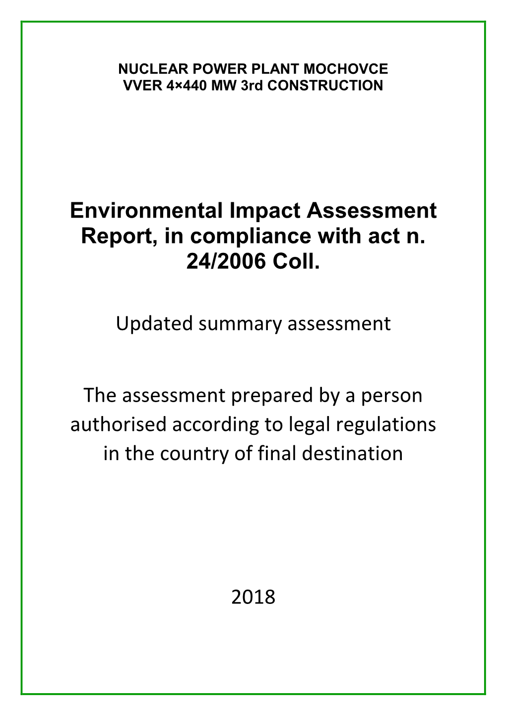 Environmental Impact Assessment Report, in Compliance with Act N. 24/2006 Coll