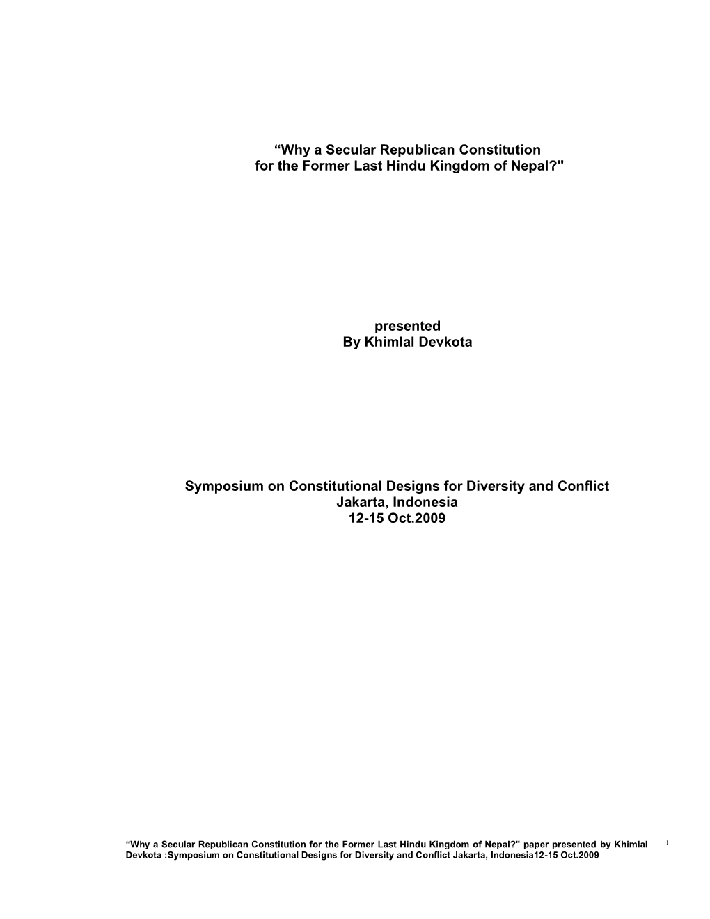 “Why a Secular Republican Constitution for the Former Last Hindu Kingdom of Nepal?"