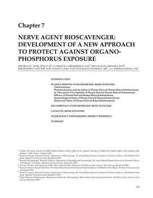 Chapter 7 NERVE AGENT BIOSCAVENGER: DEVELOPMENT of a NEW APPROACH to PROTECT AGAINST ORGANO- PHOSPHORUS EXPOSURE † ‡ Michelle C