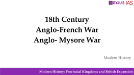 18Th Century Anglo-French War Anglo- Mysore War