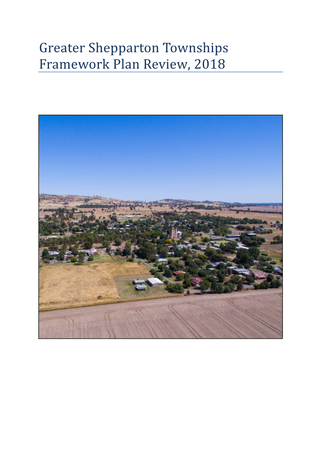 Greater Shepparton Townships Framework Plan Review, 2018