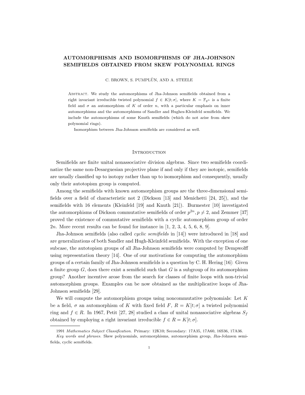 AUTOMORPHISMS and ISOMORPHISMS of JHA-JOHNSON SEMIFIELDS OBTAINED from SKEW POLYNOMIAL RINGS Introduction Semifields Are Finite