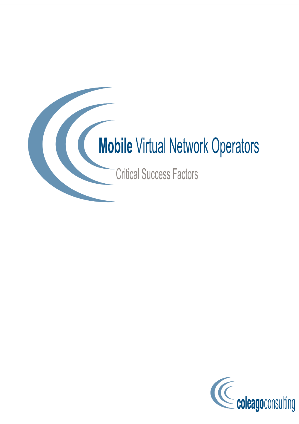 Mobile Virtual Network Operators Critical Success Factors Business Challenges and Objectives There Are Many Challenges in Launching a Successful MVNO