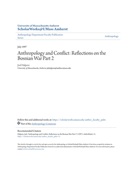 Anthropology and Conflict: Reflections on the Bosnian War Part 2 Joel Halpern University of Massachusetts, Amherst, Jmhalpern@Anthro.Umass.Edu