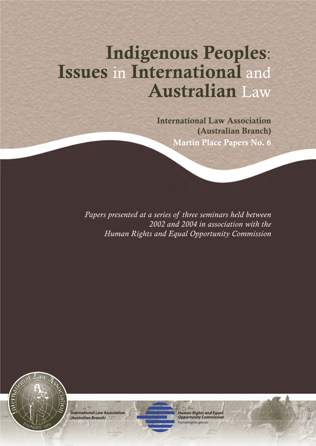 Indigenous Peoples: Issues in International and Australian Law