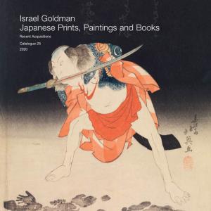 Israel Goldman Japanese Prints, Paintings and Books Recent Acquisitions 26 Catalogue 2020