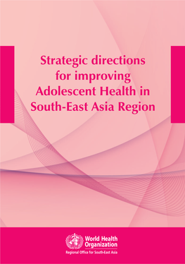 Strategic Directions for Improving Adolescent Health in South-East Asia Region