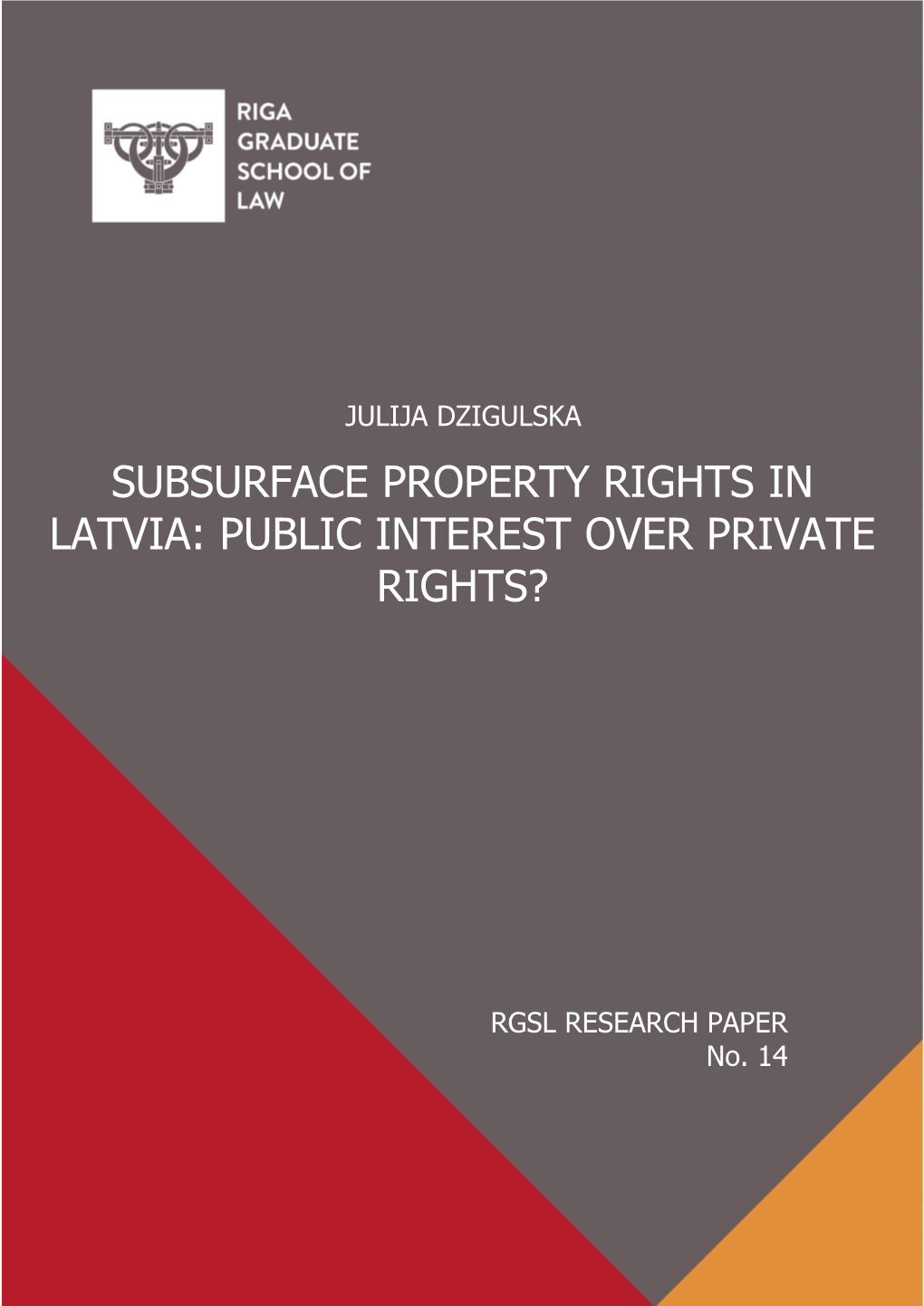 Subsurface Property Rights in Latvia: Public Interest Over Private Rights?