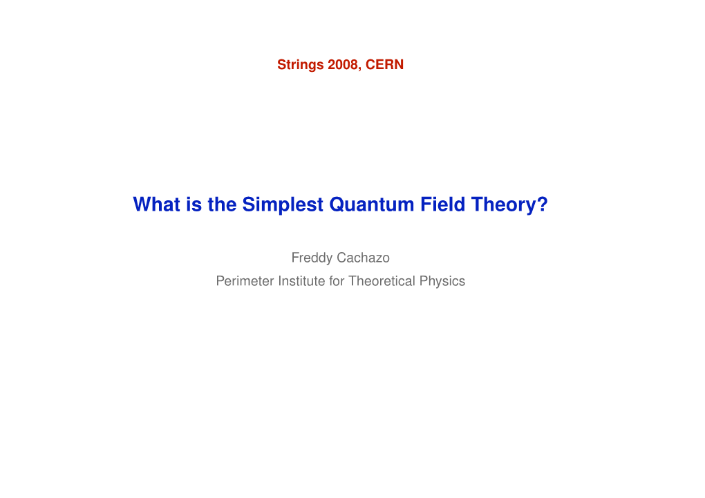 What Is the Simplest Quantum Field Theory?
