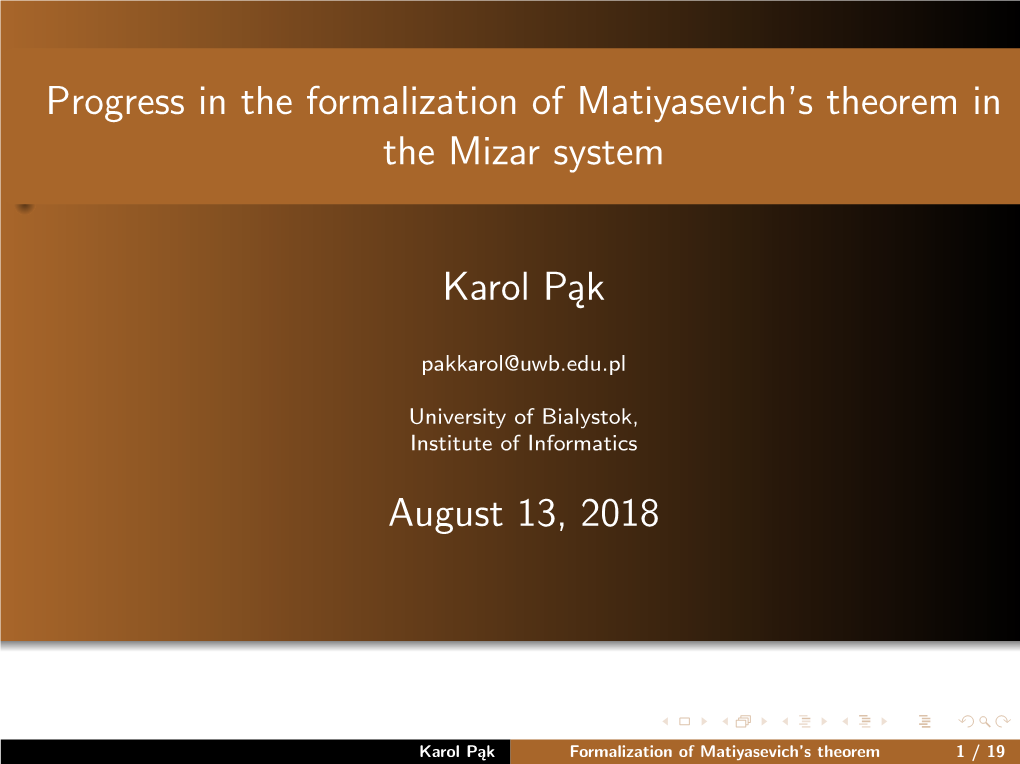 Progress in the Formalization of Matiyasevich's Theorem in the Mizar System Karol Pąk August 13, 2018