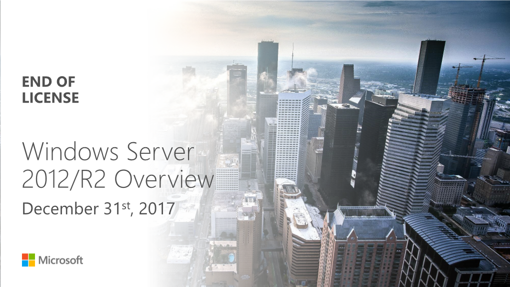 Windows Server 2016 Next Steps Understanding the Opportunity Windows Server 2012/R2 End of License