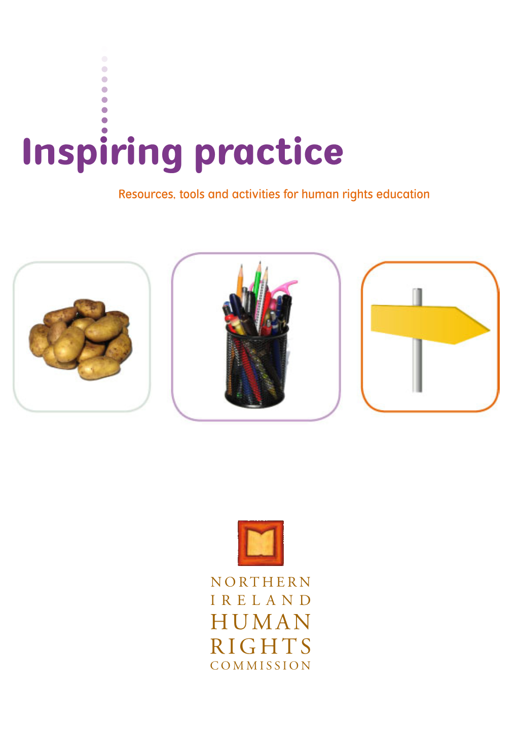 Inspiring Practice: Resources, Tools and Activities for Human Rights Education