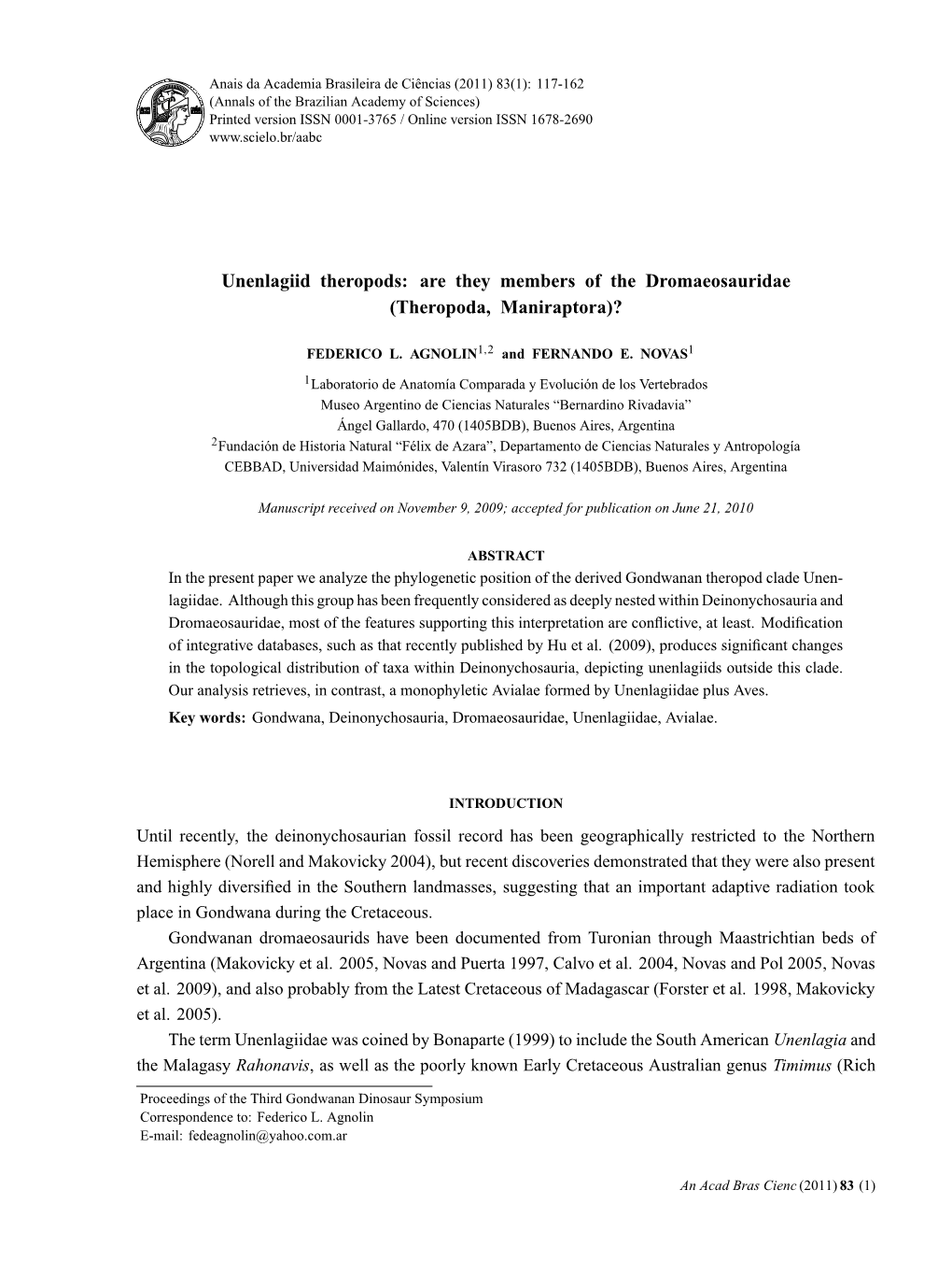 Unenlagiid Theropods: Are They Members of the Dromaeosauridae (Theropoda, Maniraptora)?