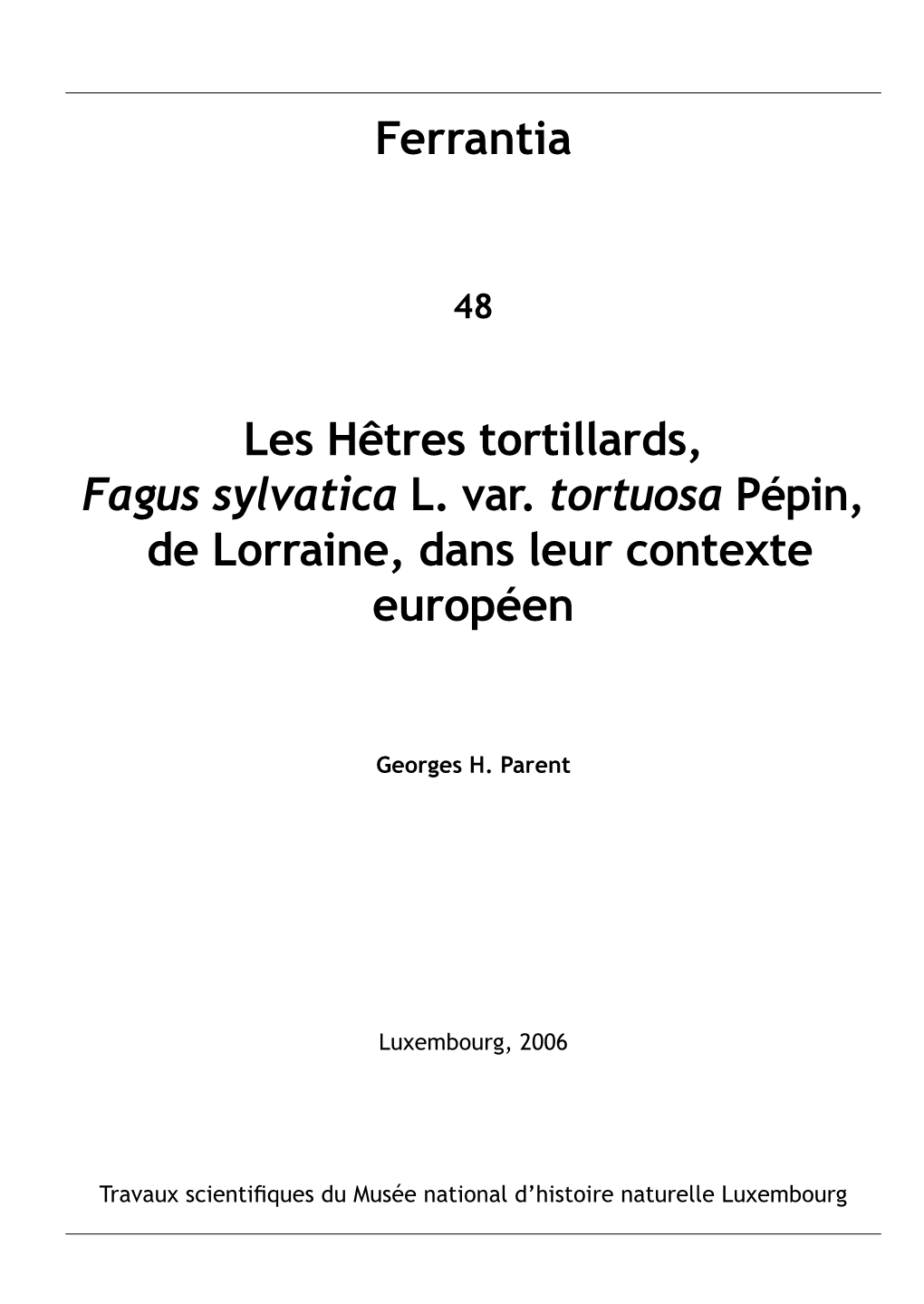 Ferrantia Les Hêtres Tortillards, Fagus Sylvatica L. Var. Tortuosa Pépin, De