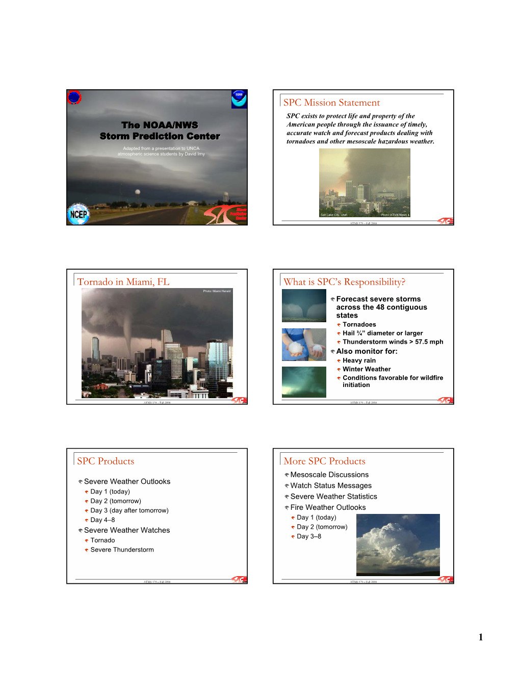 1 SPC Mission Statement Tornado in Miami, FL What Is SPC's Responsibility?