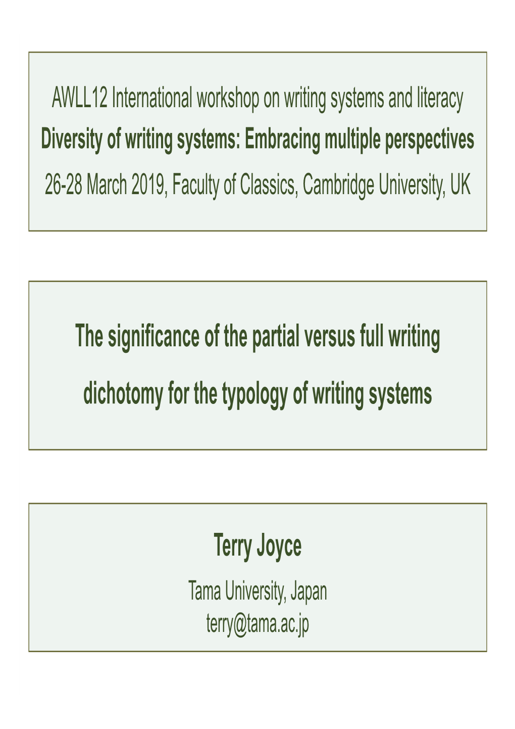 The Significance of the Partial Versus Full Writing Dichotomy for the Typology of Writing Systems Terry Joyce