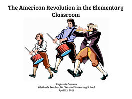 The American Revolution in the Elementary Classroom