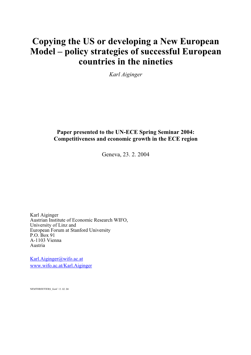 Policy Strategies of Successful European Countries in the Nineties Karl Aiginger