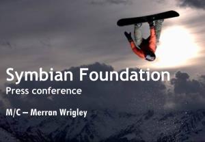 Symbian Foundation Press Conference