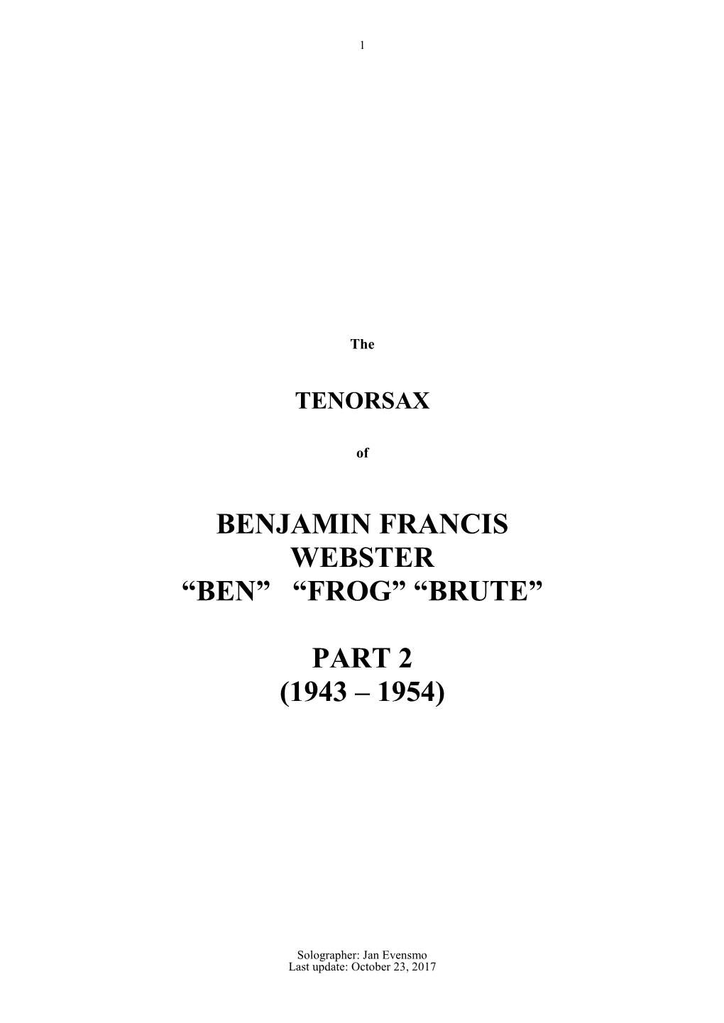 Benjamin Francis Webster “Ben” “Frog” “Brute” Part 2