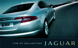 Jaguar XF Fuses Sports Car Styling and Performance with the Reﬁ Nement, Features and Space of a Luxury Saloon